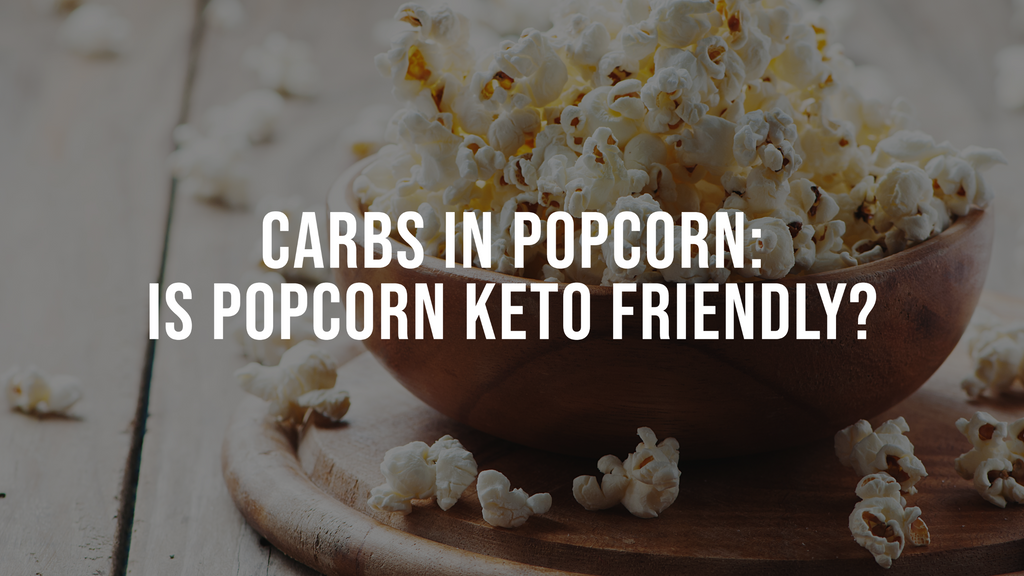 Carbs in Popcorn: Is Popcorn Keto-Friendly?