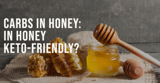 How Many Carbs Are in Honey? Knowing How Much to Use