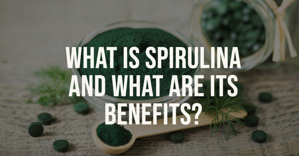 The Benefits of Spirulina