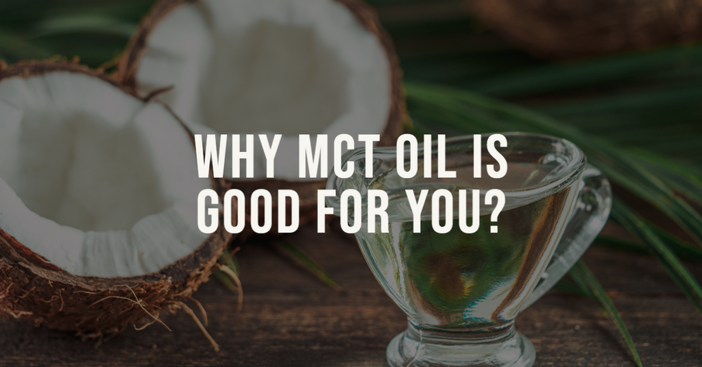 Why MCT Oil Is Good for You